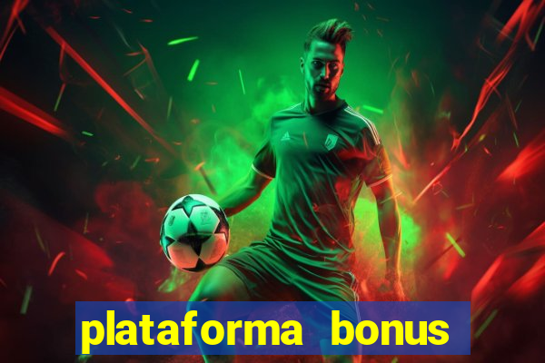 plataforma bonus sem deposito