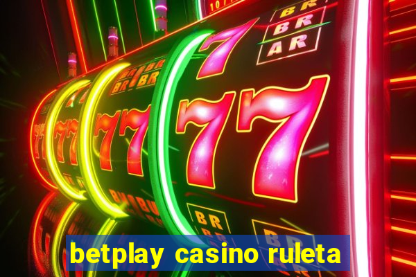 betplay casino ruleta