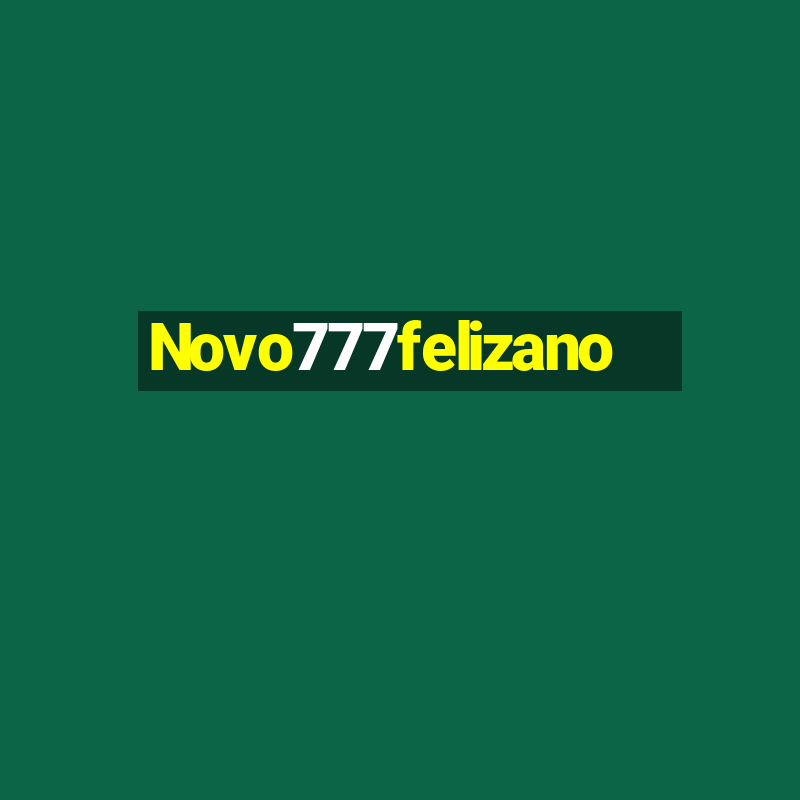 Novo777felizano