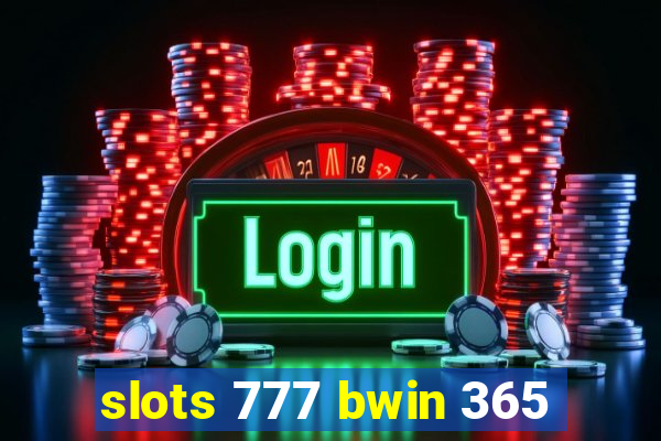 slots 777 bwin 365