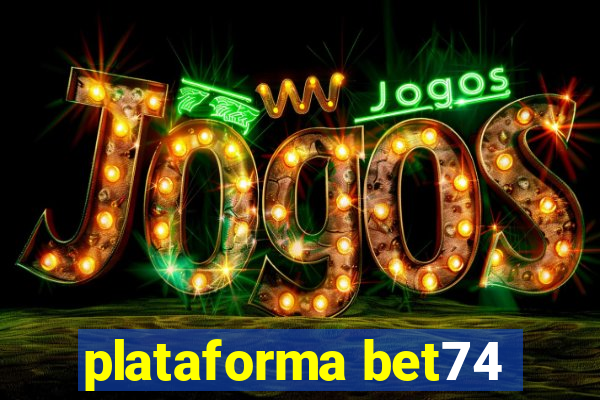 plataforma bet74