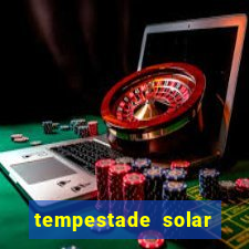 tempestade solar 2024 brasil