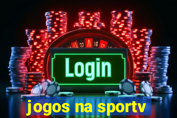 jogos na sportv