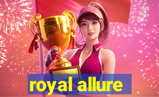 royal allure