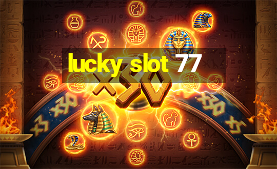 lucky slot 77