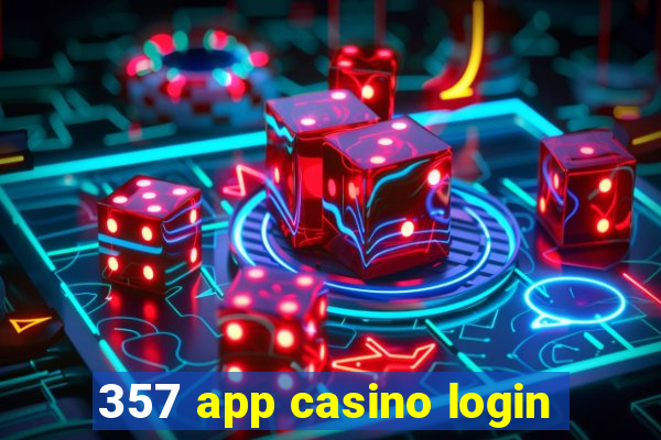 357 app casino login