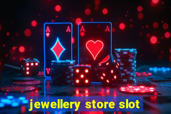 jewellery store slot