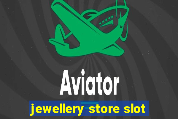 jewellery store slot