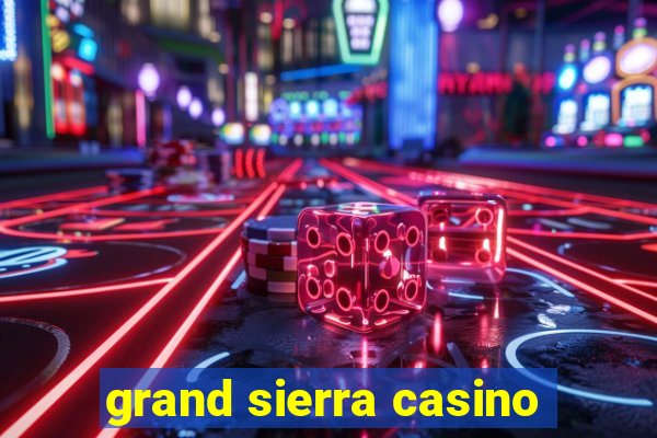 grand sierra casino