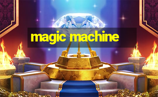 magic machine