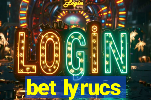 bet lyrucs