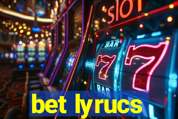 bet lyrucs