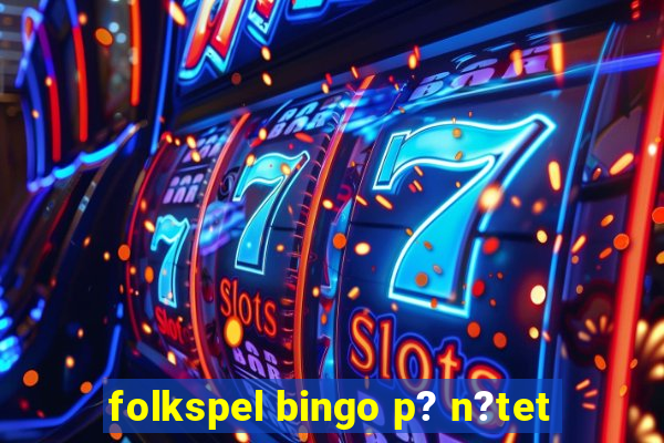 folkspel bingo p? n?tet