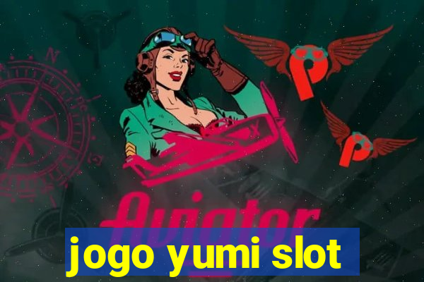 jogo yumi slot