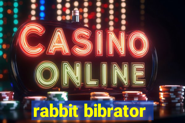 rabbit bibrator