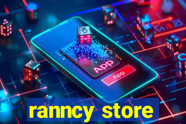 ranncy store