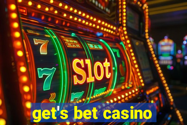 get's bet casino