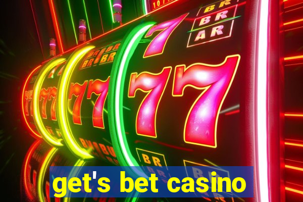 get's bet casino