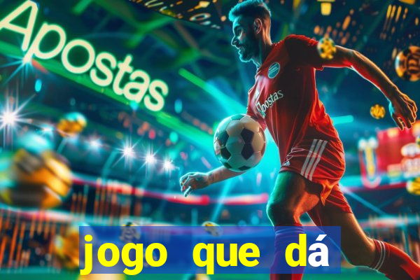 jogo que dá dinheiro na internet