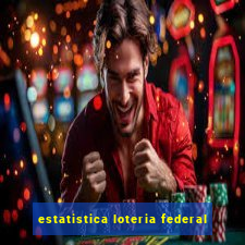 estatistica loteria federal