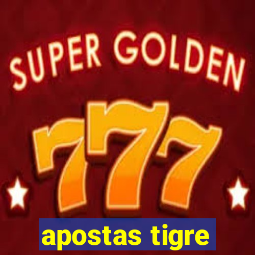 apostas tigre