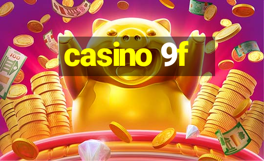 casino 9f