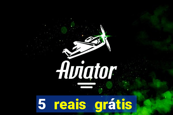 5 reais grátis para apostar cassino