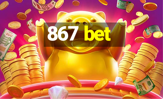 867 bet