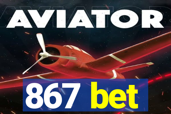 867 bet