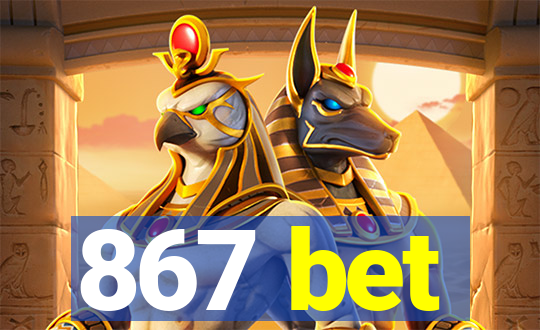 867 bet