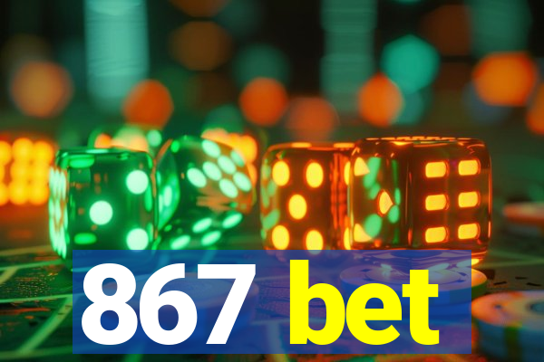 867 bet