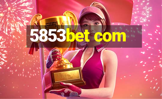 5853bet com