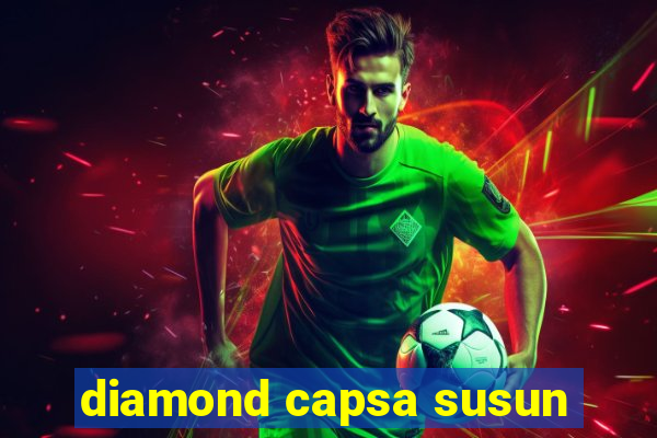 diamond capsa susun