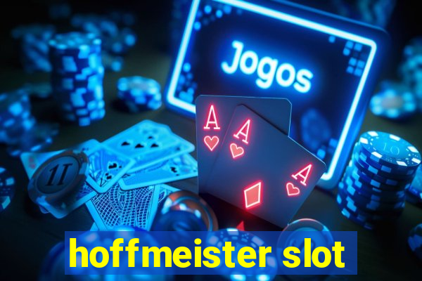 hoffmeister slot