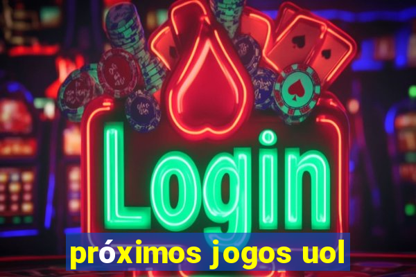 próximos jogos uol