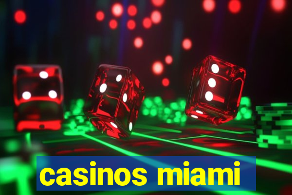 casinos miami