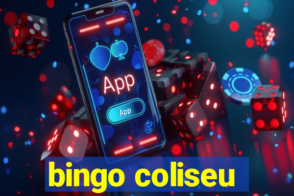 bingo coliseu