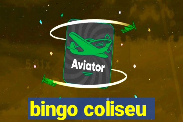 bingo coliseu