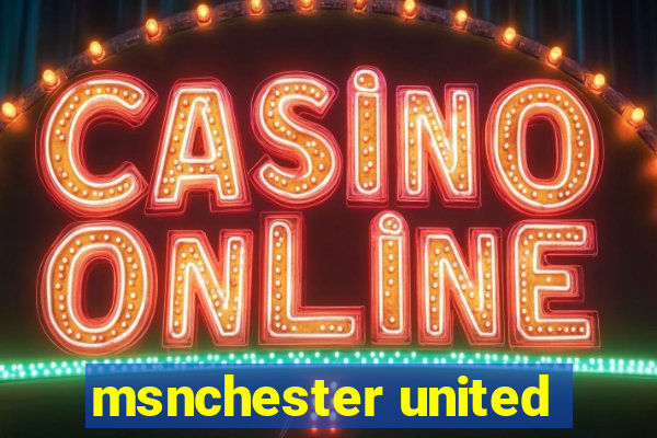 msnchester united