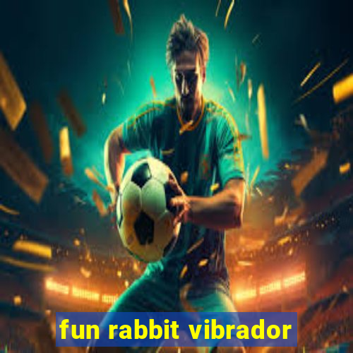 fun rabbit vibrador