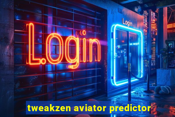 tweakzen aviator predictor