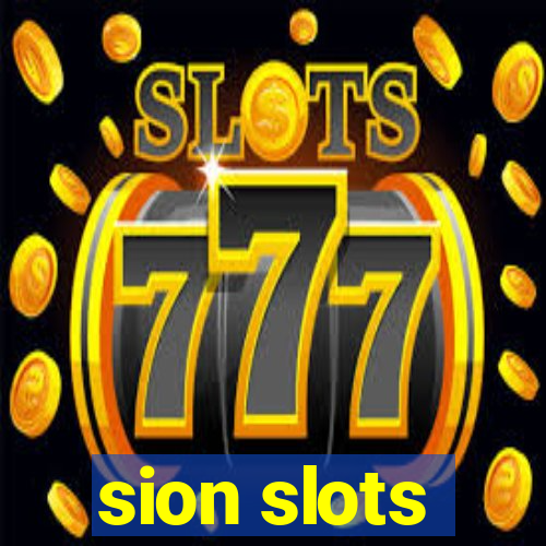 sion slots