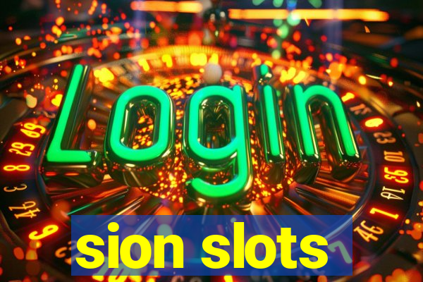 sion slots