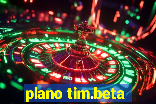 plano tim.beta