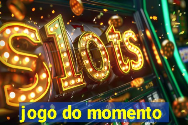 jogo do momento