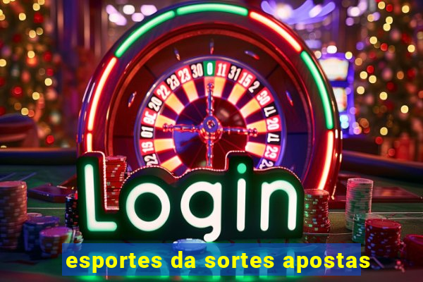 esportes da sortes apostas