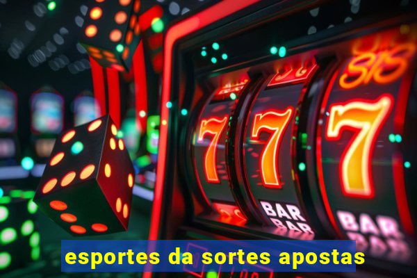 esportes da sortes apostas