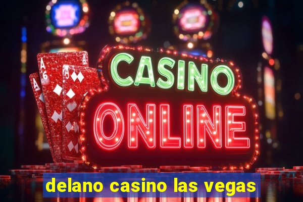 delano casino las vegas