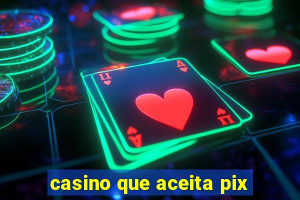 casino que aceita pix