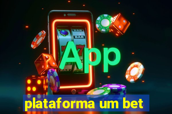 plataforma um bet